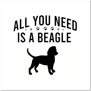 All you need is a beagle Posters and Art